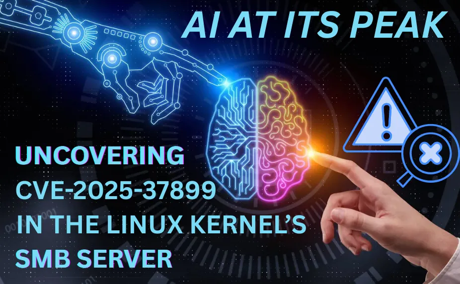 AI at Its Peak: Uncovering CVE-2025-37899 in the Linux Kernel’s SMB Server